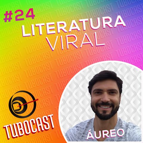 Tubocast #24 - Literatura viral