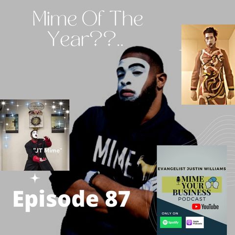 Episode 87 - Mime Of The Year ?? (Don’t make me laugh)