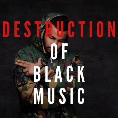 Destruction of Black Music Culture