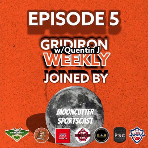 Episode 5 - TALKING USFL joined by Mooncutters