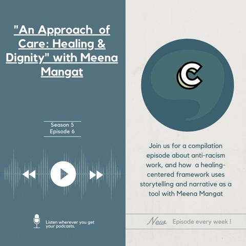 S5E06 - "An Approach of Care, Healing & Dignity" with Meena Mangat
