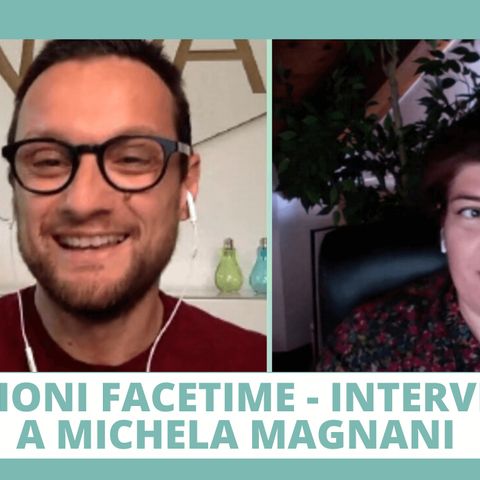 Sessioni Facetime - intervista a Michela Magnani