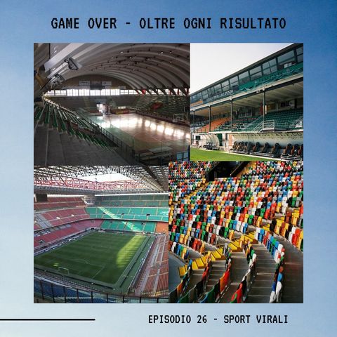 GAME OVER - OLTRE OGNI RISULTATO - Ep.26 - Sport Virali