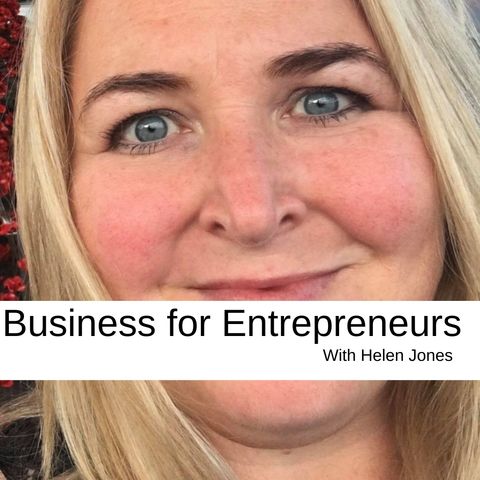 Business for Entrepreneurs with Helen Jones