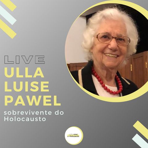 Ulla Luise Pawel: live com a sobrevivente do Holocausto