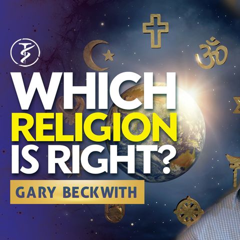 How Exclusive Is YOUR Religion? The TRUTH May Shock You! - Gary Beckwith