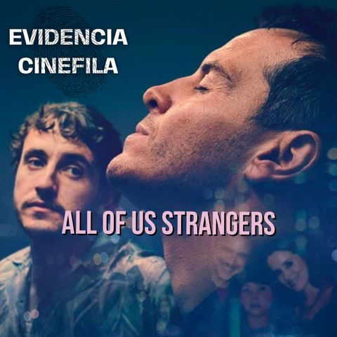 All of Us Strangers (Todos Somos Extraños) - Andrew Haigh (con @_megalomaniac)