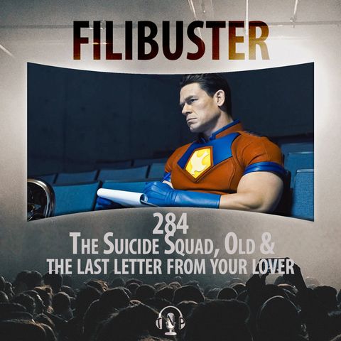 284 - The Suicide Squad, Old & The Last Letter from Your Lover
