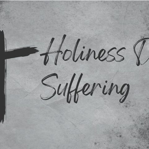 Holiness During Suffering