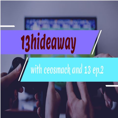 13hideaway podcast ep.4