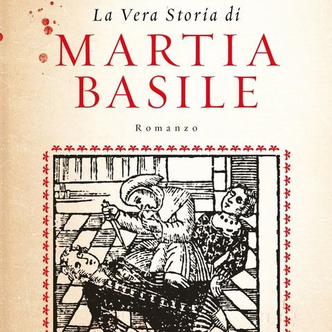 Maurizio Ponticello "La vera storia di Martia Basile"