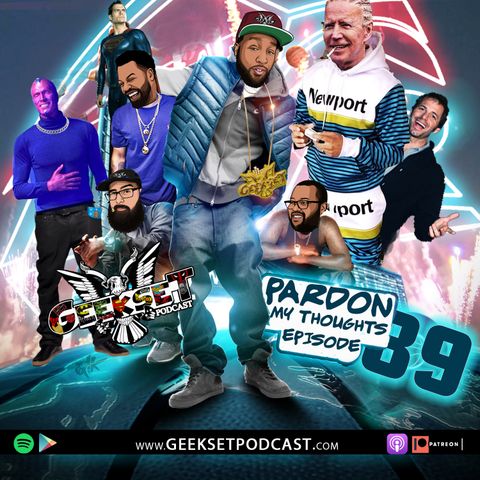 Geekset Episode 89 : Pardon My Thoughts