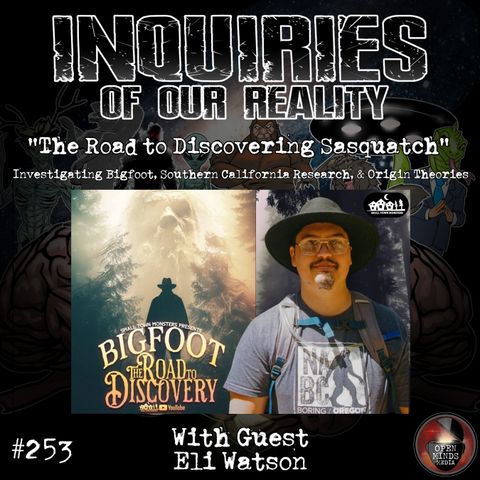 #253 Eli Watson "The Road to Discovering Sasquatch"