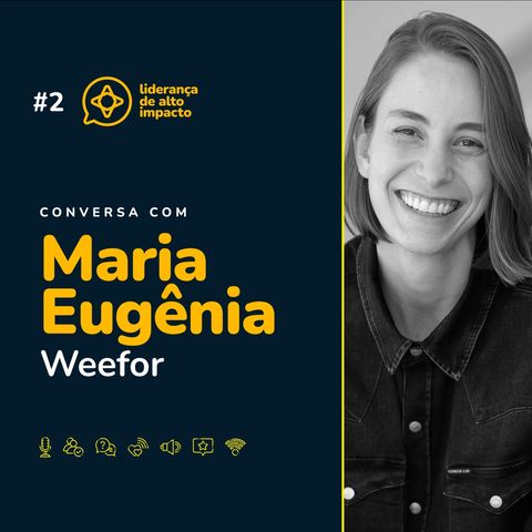 O impacto da liderança feminina na Construção Civil - Maria Eugenia (Weefor)