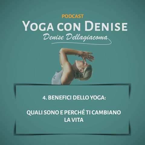 4. Benefici dello Yoga: Quali sono e perché ti cambiano la vita