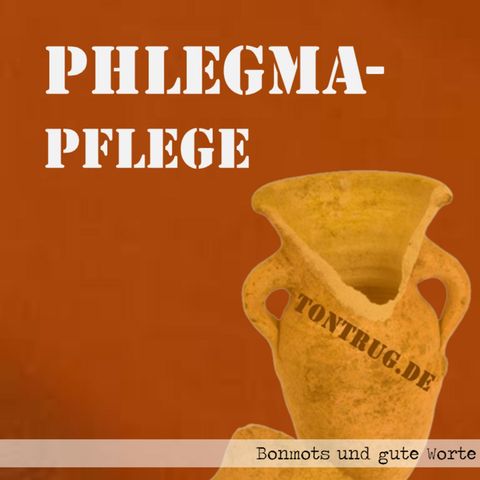 Phlegma-Pflege