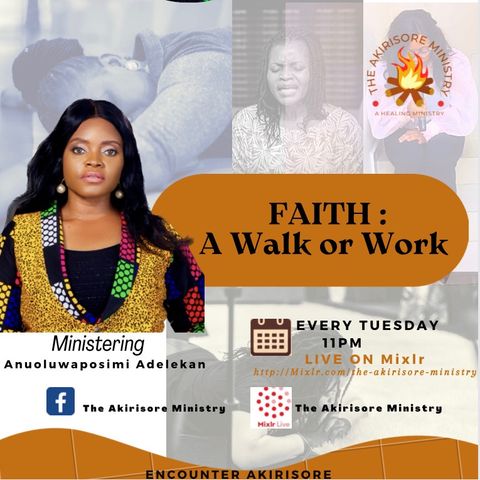 FAITH: A Walk or Work Pt 2