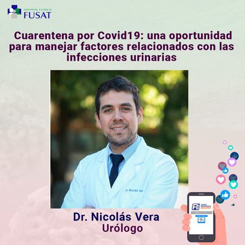 Martes 28: Dr. Nicolás Vera, Urólogo — Cuarentena: Una oportunidad para manejar factores relacionados con las infecciones urinarias