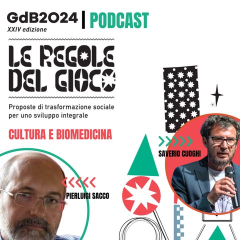 Il Terzo Tempo GDB24 | Pierluigi Sacco | Cultura e Biomedicina