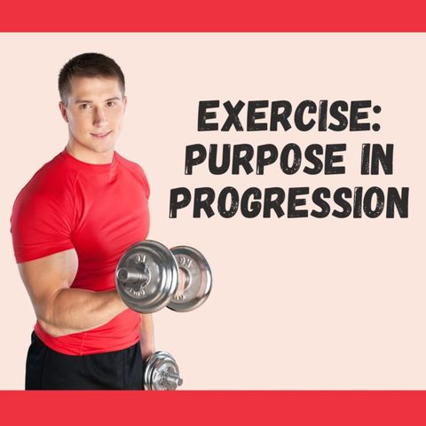 Exercise: Purpose in Progression