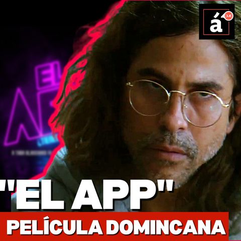 "El App" la película dominicana dirigida por Tabaré Blanchard