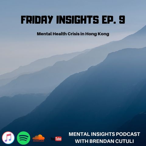 Friday Insights Ep. 9 | Mental Health Crisis Hong Kong