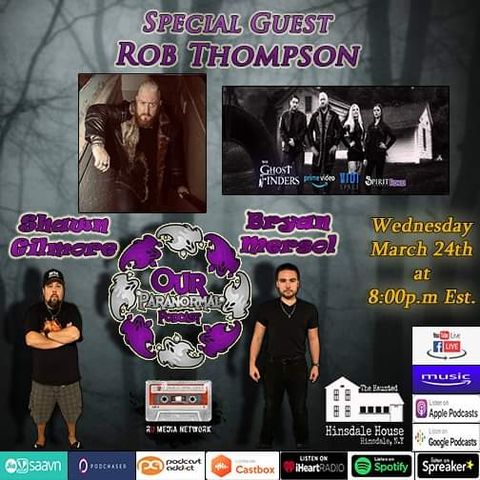 Our Paranormal Podcast #97 Rob Thompson