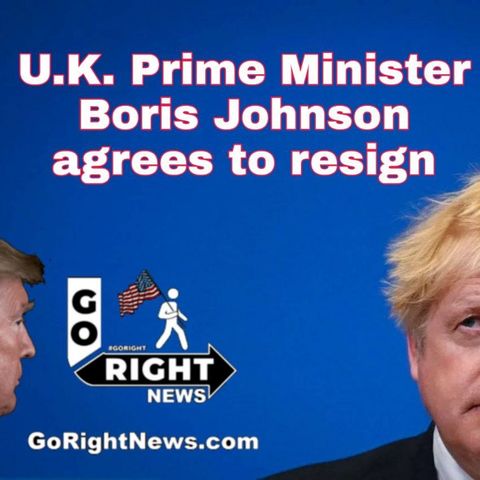 U.K. Prime Minister Boris Johnson agrees to resign
