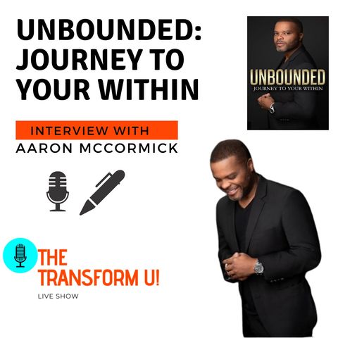 Unbounded: Journey to Your Within Interview with Aaron McCormick