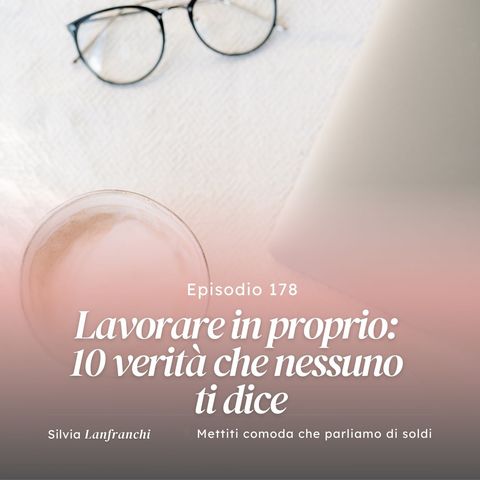 178: Lavorare in proprio: 10 verità che nessuno ti dice