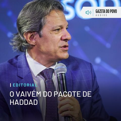 Editorial: O vaivém do pacote de Haddad