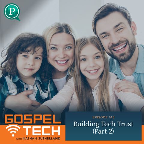 143. Building Tech Trust (Part 2)