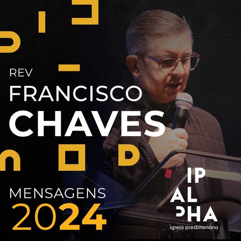 Rev Francisco Chaves |  Atos 2.42-47