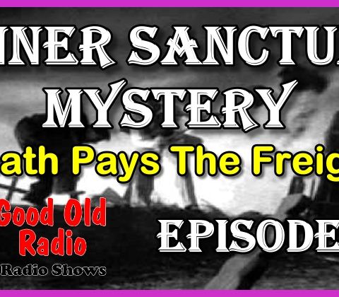 Inner Sanctum Mystery, Death Pays The Freight | Good Old Radio #innersanctum #ClassicRadio #radio