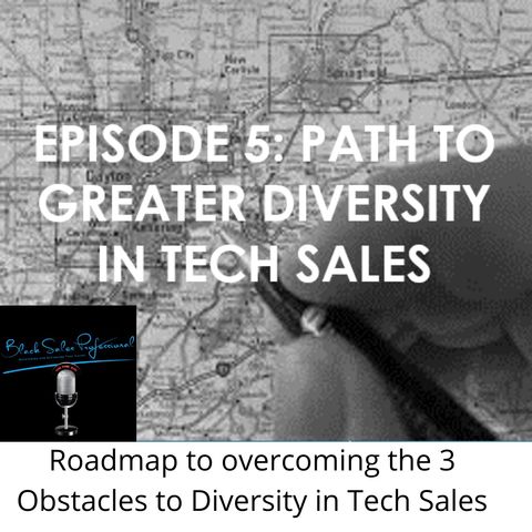 Episode 5: Path to Greater Diversity in Tech Sales