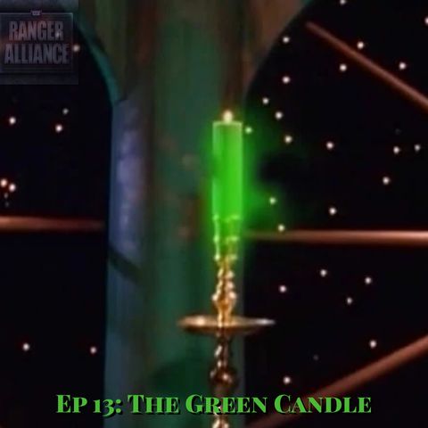 Ranger Alliance Ep. 13: The Green Candle