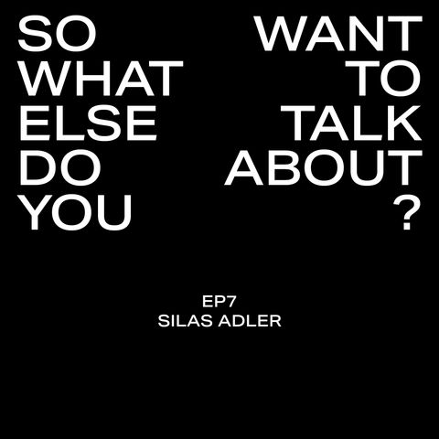 Silas Adler: "You’re always in direct competition with your younger self"