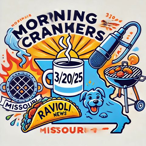 Morning Crankers 3/20/25: Missouri’s Cancer Research Boost, Reality TV Tragedy, Chiefs’ New Signings & Blue Dogs in Russia!