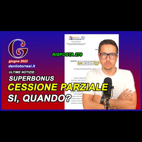 SUPERBONUS 110 ultime notizie - cessione parziale del credito come e quando?