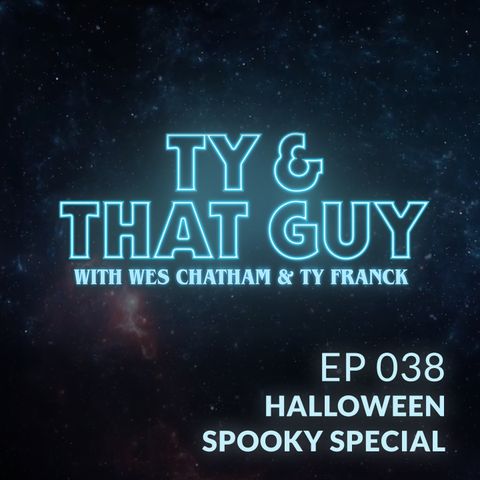 Ep. 38 - Halloween Spooky Special