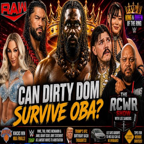 Episode 1221: Dirty Dom Tries Surviving Oba! Knicks in Five! (The RCWR Show 6.15.26)