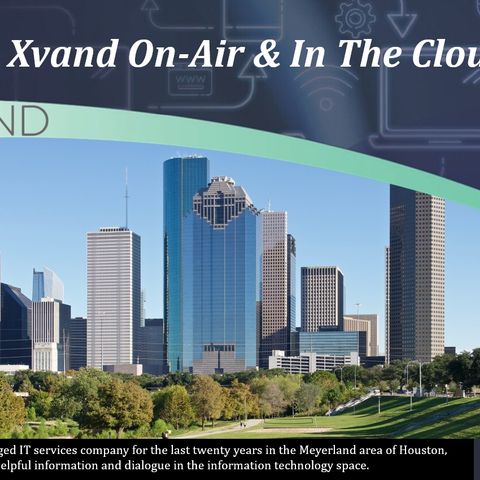 Xvand On-Air & In The Cloud Presents:  Remote Working Challenges, Risks and Tips