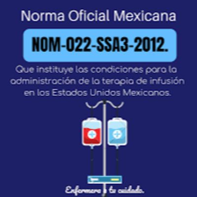 NORMA OFICIAL MEXICANA NOM-022-SSA3-2012, QUE INSTITUYE LAS CONDICIONES PARA LA ADMINISTRACION DE LA TERAPIA DE INFUSION EN LOS ESTADOS UNID