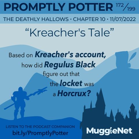 Episode 172: Kreacher Isn’t the Only One Obsessed with Regulus Black