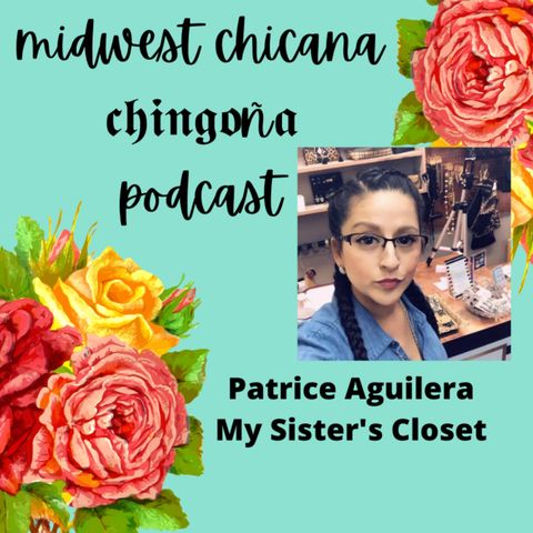 Midwest Chicana Chingona + Patrice Aguilera Latina Entrepreneur