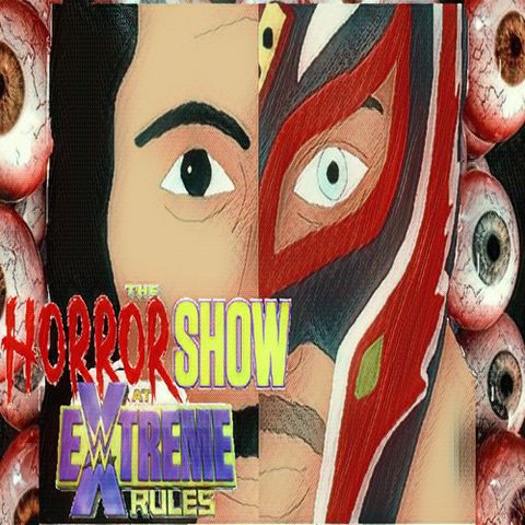 Episode Fifty Six - Horror Show at Extreme Rulez