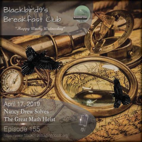 Nancy Drew Solves The Great Math Heist - Blackbird9 Podcast