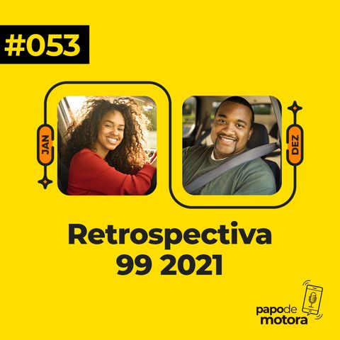 #053 - Retrospectiva 99 - 2021