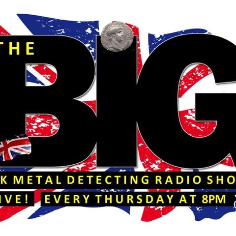 THE BIG METAL DETECTING SHOW WITH GUEST - GARY COOK
