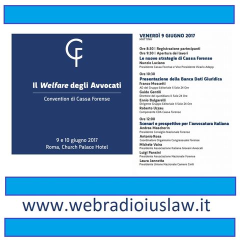 Il Welfare degi Avvocati - Convention Cassa Forense 9-10 giugno 2017